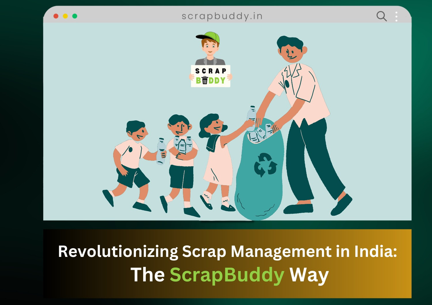 Revolutionizing Scrap Management in India: The ScrapBuddy Way