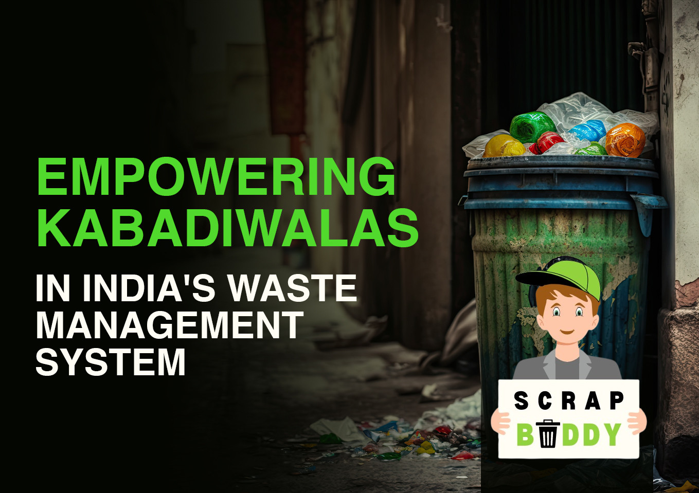 SCRAPBUDDY: Empowering Kabadiwalas in India's Waste Management System