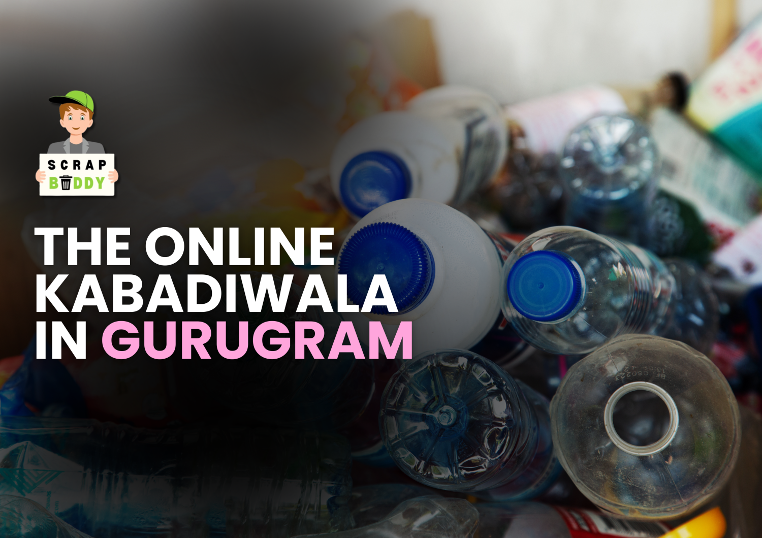 SCRAPBUDDY — The Online Kabadiwala in Gurugram
