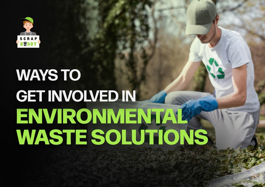 Ways to get involved in environmental waste solutions