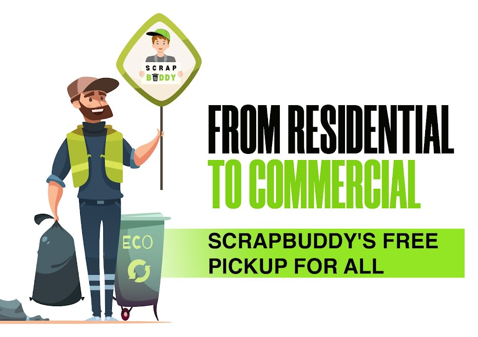 From Residential to Commercial: ScrapBuddy's Free Pickup for All