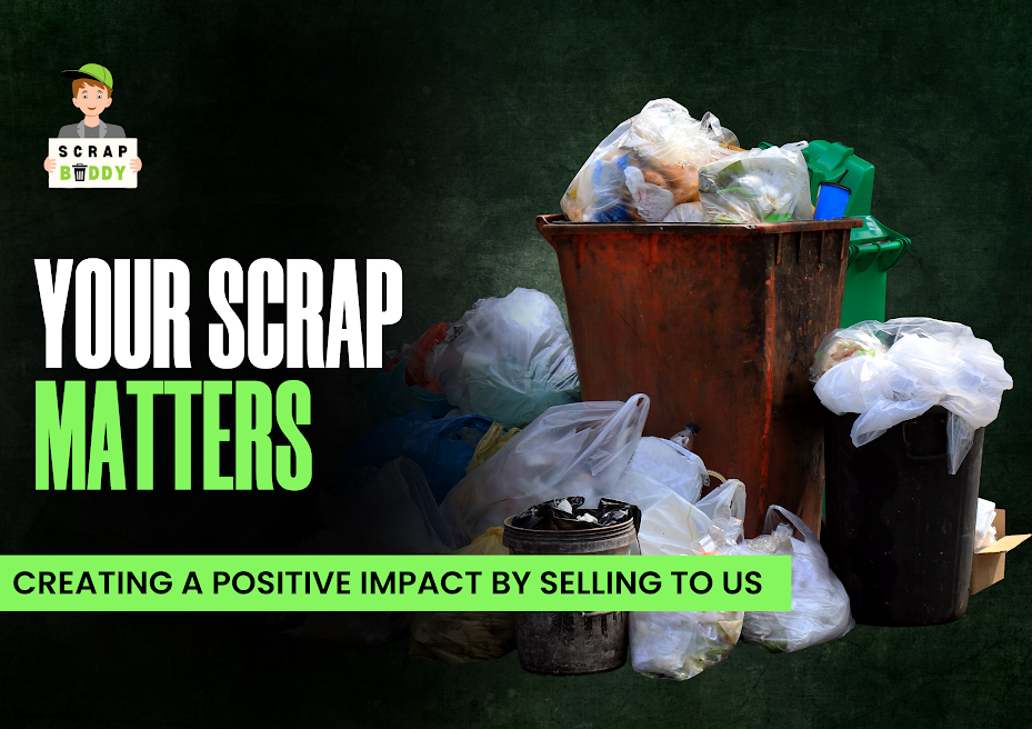 Your Scrap Matters: Create a Positive Impact by Selling Your Scrap to SCRAPBUDDY